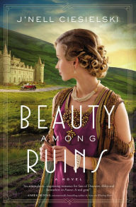 Download ebooks for free in pdf Beauty Among Ruins by J'nell Ciesielski in English 