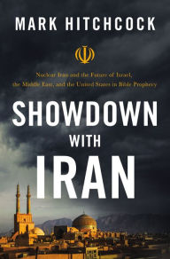 Book downloads free ipod Showdown with Iran: Nuclear Iran and the Future of Israel, the Middle East, and the United States in Bible Prophecy by Mark Hitchcock (English literature) CHM 9780785234487