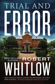 Title: Trial and Error, Author: Robert Whitlow