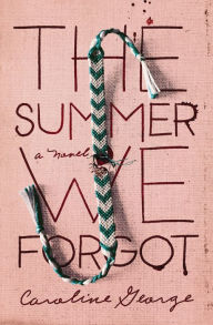Title: The Summer We Forgot, Author: Caroline George