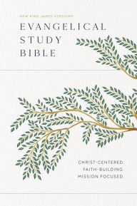 Title: Evangelical Study Bible: Christ-centered. Faith-building. Mission-focused. (NKJV): Christ-centered. Faith-building. Mission-focused., Author: Thomas Nelson