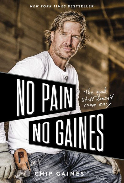 No Pain, Gaines: The Good Stuff Doesn't Come Easy