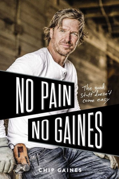 No Pain, No Gaines: The Good Stuff Doesn't Come Easy