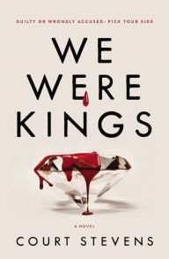 Title: We Were Kings, Author: Court Stevens