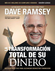 Title: La transformación total de su dinero: Edición clásica: Un plan efectivo para alcanzar bienestar financiero, Author: Dave Ramsey