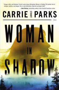 Online electronics books download Woman in Shadow RTF PDF by Carrie Stuart Parks