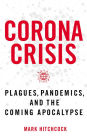 Corona Crisis: Plagues, Pandemics, and the Coming Apocalypse