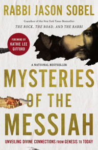 Free download english books Mysteries of the Messiah: Unveiling Divine Connections from Genesis to Today 9780785240075 FB2 (English Edition) by Rabbi Jason Sobel