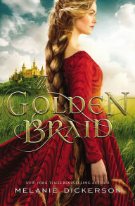 Title: The Golden Braid, Author: Melanie Dickerson