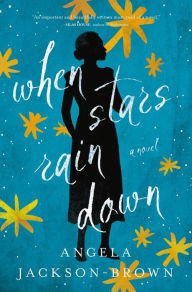 Title: When Stars Rain Down, Author: Angela Jackson-Brown