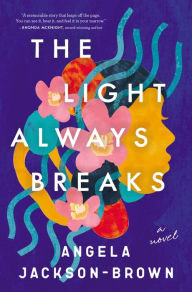 Title: The Light Always Breaks, Author: Angela Jackson-Brown