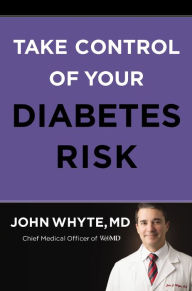 Title: Take Control of Your Diabetes Risk, Author: John Whyte