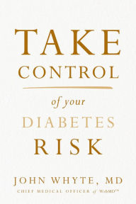 Title: Take Control of Your Diabetes Risk, Author: John Whyte