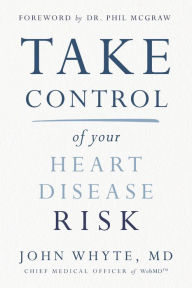 Title: Take Control of Your Heart Disease Risk, Author: John Whyte