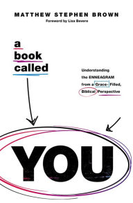 Google book pdf download A Book Called YOU: Understanding the Enneagram from a Grace-Filled, Biblical Perspective by  ePub (English literature)