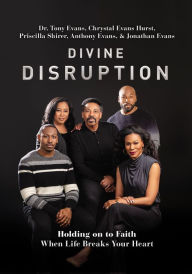 Title: Divine Disruption: Holding on to Faith When Life Breaks Your Heart, Author: Tony Evans