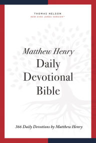 NKJV, Matthew Henry Daily Devotional Bible: 366 Daily Devotions by Matthew Henry