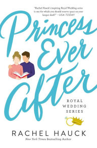 Title: Princess Ever After, Author: Rachel Hauck