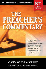 Title: The Preacher's Commentary - Vol. 32: 1 and 2 Thessalonians / 1 and 2 Timothy / Titus, Author: Gary W. Demarest