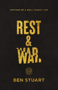 Ebook download free books Rest and War: Rhythms of a Well-Fought Life English version PDB FB2 MOBI 9780785248323