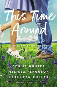 Books for download on ipad This Time Around: Three Sweet Romances 9780785248767 by Denise Hunter, Melissa Ferguson, Kathleen Fuller 