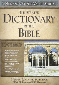 Title: Illustrated Dictionary of the Bible, Author: Thomas Nelson