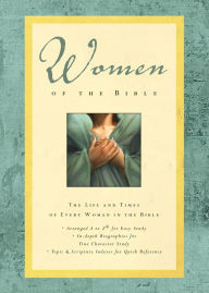 Title: Women of the Bible: The Life and Times of Every Woman in the Bible, Author: Lawrence O. Richards
