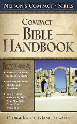 Nelson S Compact Series Compact Bible Handbook By Thomas Nelson Paperback Barnes Noble