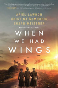 Title: When We Had Wings, Author: Ariel Lawhon