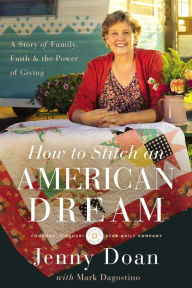 Title: How to Stitch an American Dream: A Story of Family, Faith and the Power of Giving, Author: Jenny Doan