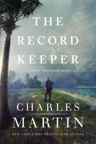 Iphone ebook download The Record Keeper  9780785255901 by Charles Martin (English literature)