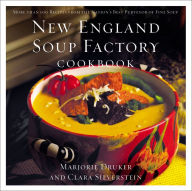 Free download electronic books New England Soup Factory Cookbook: More Than 100 Recipes from the Nation's Best Purveyor of Fine Soup by Clara Silverstein, Marjorie Druker DJVU