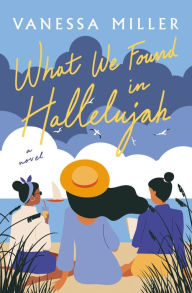 Title: What We Found in Hallelujah, Author: Vanessa Miller