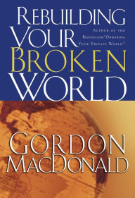 Title: Rebuilding Your Broken World, Author: Gordon MacDonald