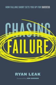 Free pdf books for downloads Chasing Failure: How Falling Short Sets You Up for Success by Ryan Leak RTF (English literature) 9780785261605