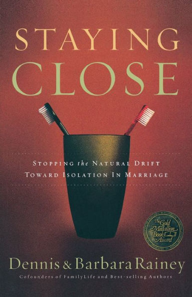 Staying Close: Stopping the Natural Drift Toward Isolation Marriage