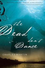 Title: The Dead Don't Dance, Author: Charles Martin