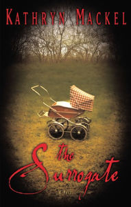 Title: The Surrogate: A Novel, Author: Kathryn Mackel