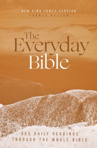 Title: NKJV, The Everyday Bible: 365 Daily Readings Through the Whole Bible, Author: Thomas Nelson