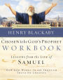 Chosen to Be God's Prophet Workbook: How God Works In and Through Those He Chooses