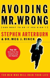 Title: Avoiding Mr. Wrong: (And What to Do If You Didn't) ?. Paperback, Author: Stephen Arterburn