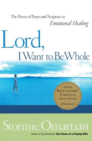 Lord, I Want to Be Whole: The Power of Prayer and Scripture in Emotional Healing - Stormie Omartian {Book} Lord, I Want to Be Whole: The Power of Prayer and Scripture in Emotional Healing - Stormie Omartian {Book}
