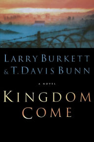 Title: Kingdom Come: A Novel, Author: Larry Burkett