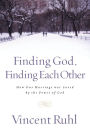 Finding God, Finding Each Other: How Our Marriage Was Saved by the Power of God