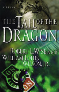 Title: The Tail of the Dragon: A Novel, Author: Robert Wise