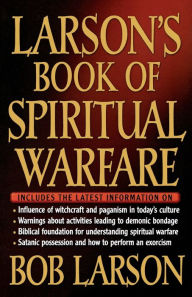 Title: Larson's Book Of Spiritual Warfare, Author: Bob Larson