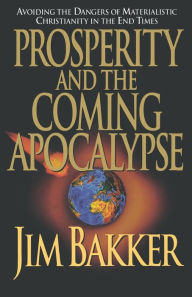 Title: Prosperity and the Coming Apocalyspe, Author: Ken Abraham
