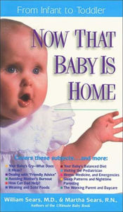 Title: Now That Baby Is Home, Author: William Sears