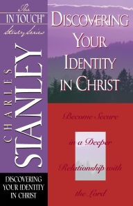 Title: The In Touch Study Series: Discovering Your Identity In Christ, Author: Charles Stanley