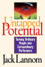 Untapped Potential: Turning Ordinary People into Extraordinary Performers